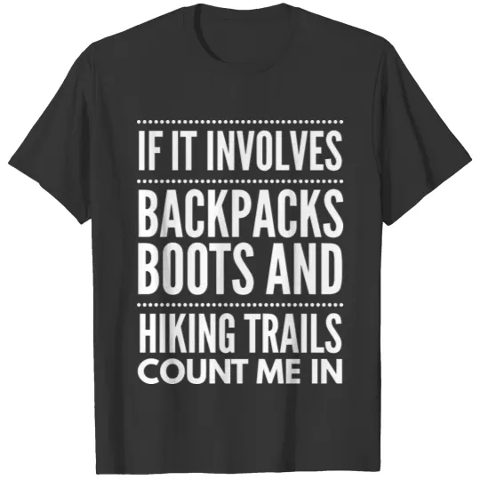 Backpacks, boots and hiking trails T Shirts