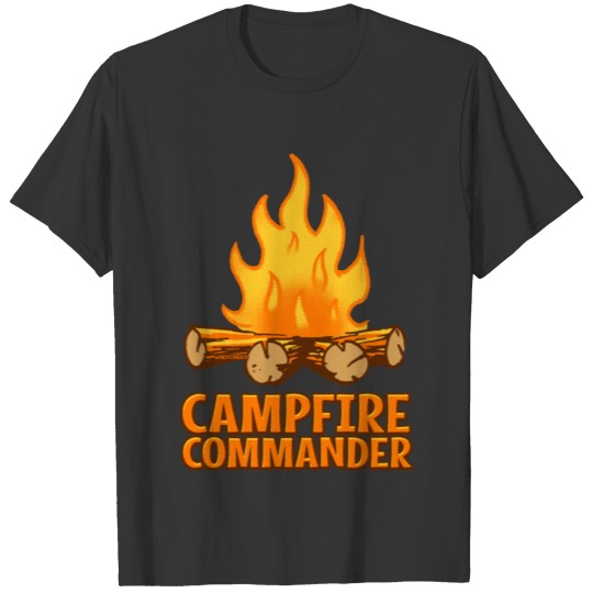 Campfire Commander Funny Pyromaniac Slogan T-shirt