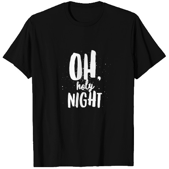 Oh Holy Night T Shirts