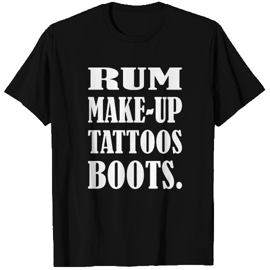 Rum Makeup Tattoos Boots T Shirts