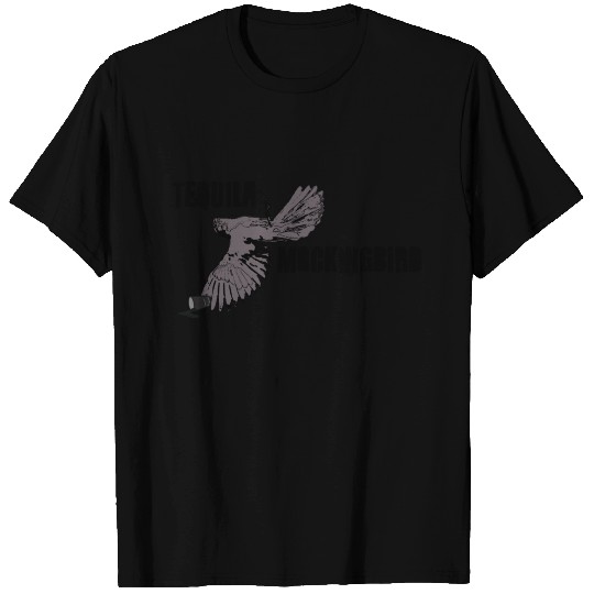 Tequila Mockingbird T Shirts