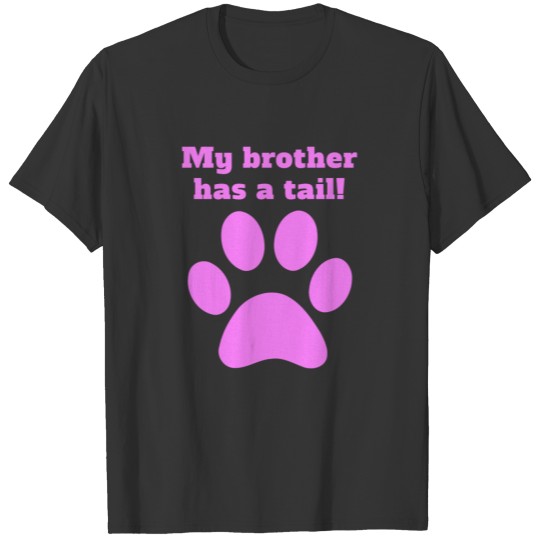 My Brother Has A Tail T-shirt
