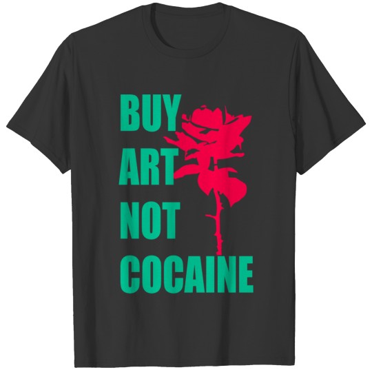 Buy Art Not Cocaine T-shirt