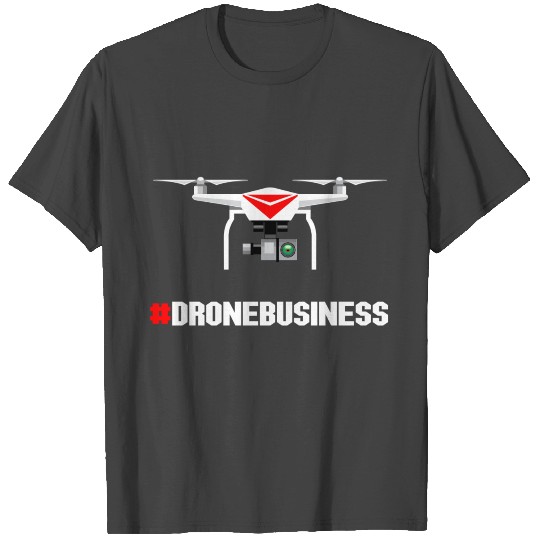 #Drone Business T Shirts