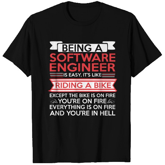 Being Software Engineer Easy Riding Bike Fire T Shirts