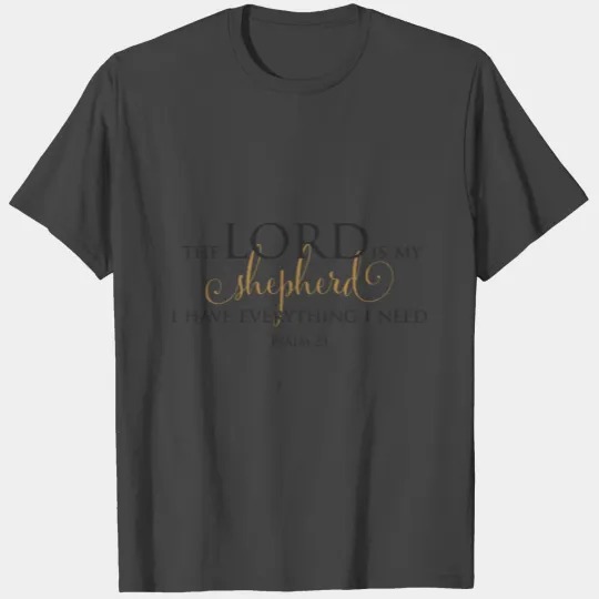 The Lord is My Shepherd T Shirts