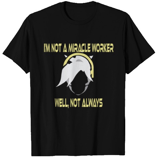 Overwatch - Mercy not a miracle worker T Shirts