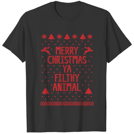 Merry Christmas you are filthy animal T Shirts