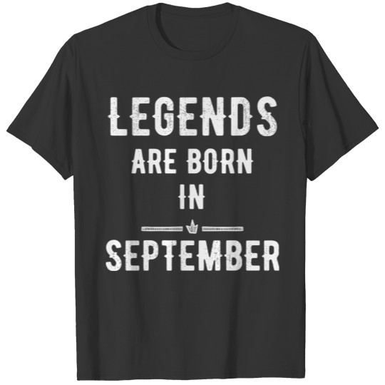 September - Legends are born in September T-shirt