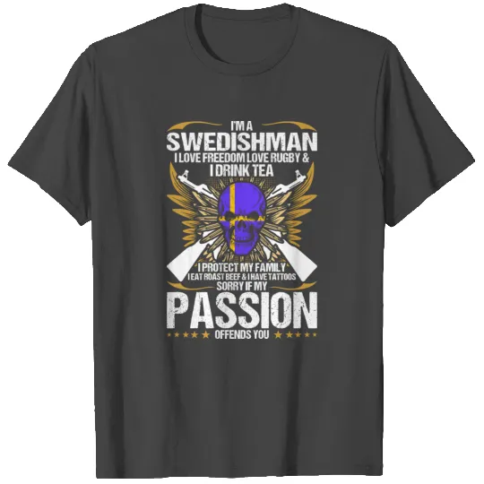 Im A Swedishman I Love Freedom Love Rugby T Shirts