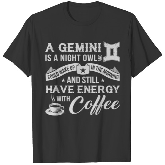 Gemini - A Gemini Is A Night Owl T Shirt T-shirt