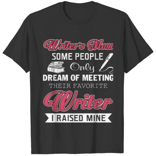 Writer - Writer Mom T Shirts