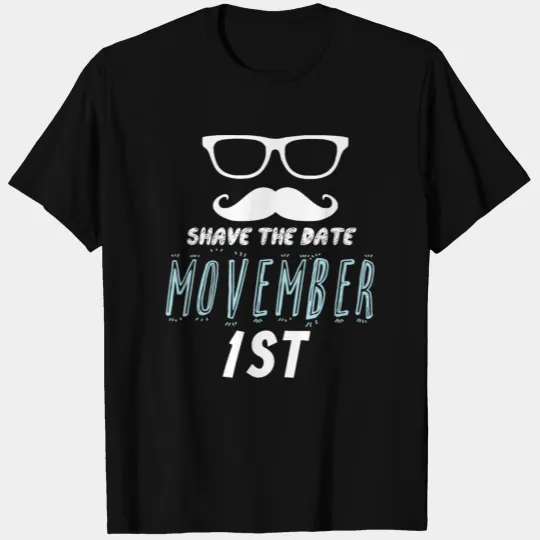 Movember - save the date movember 1st T Shirts