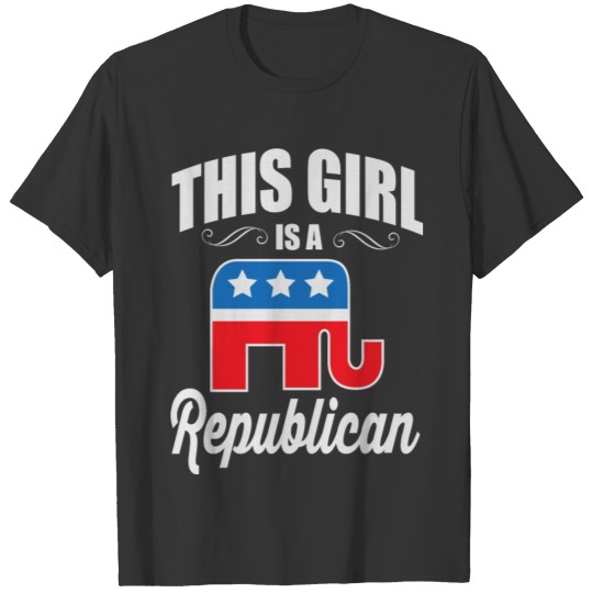 Republican - This girl is a republican T Shirts