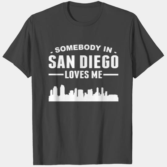 Somebody In San Diego Loves Me T Shirts
