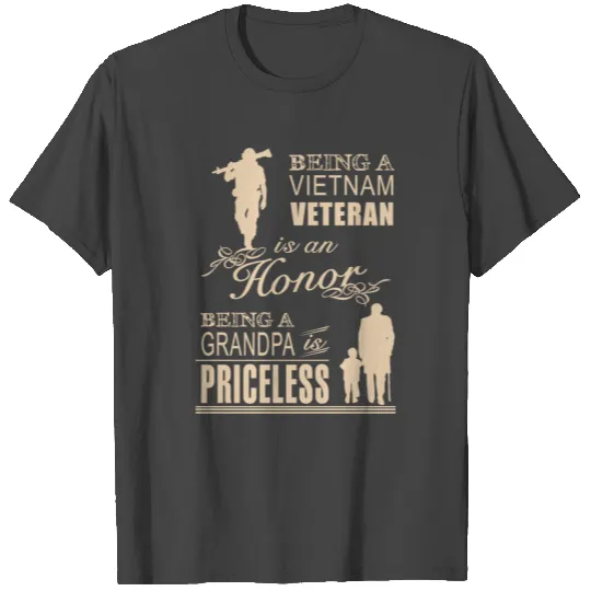 Vietnam war - BEING A GRANDPA VIET NAM VETERAN S T Shirts