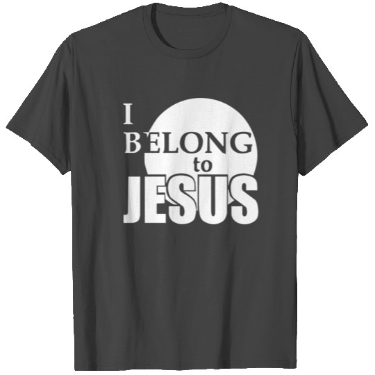 I BELONG TO JESUS T Shirts