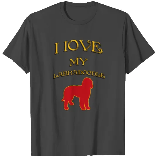 I LOVE MY DOG Labradoodle T Shirts