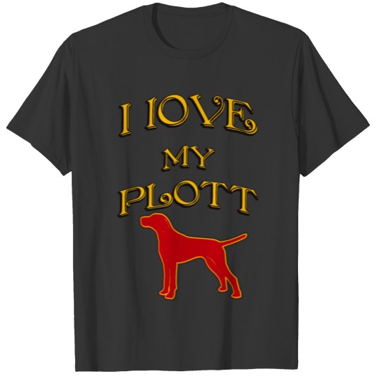 I LOVE MY DOG Plott T-shirt