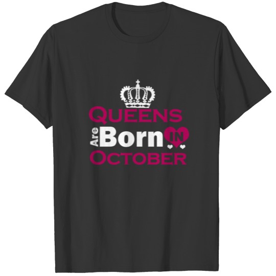 Queens are Born in October T-shirt
