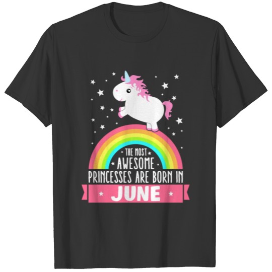 Birthday Unicorn Girl Princesses Born In June T Shirts