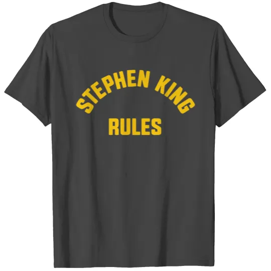 Stephen King Rules T Shirts