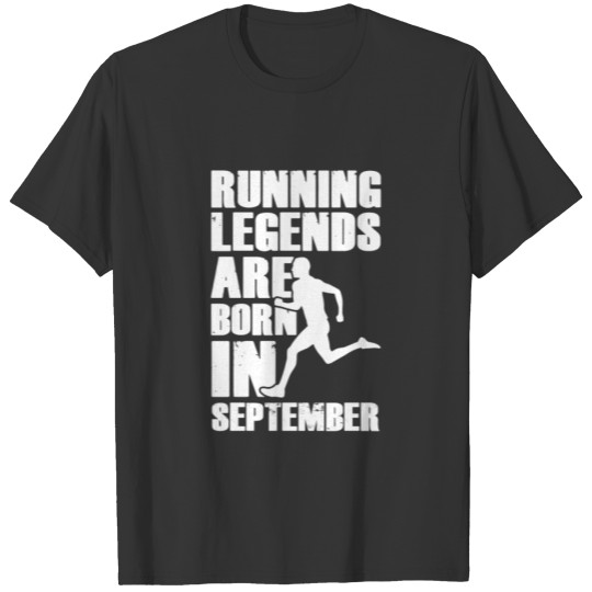 Running Legends Are Born In September T-Shirt T-shirt