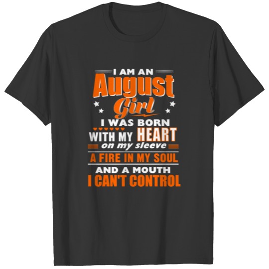 I'm An August Girl I Was Born With My Heart T-Shir T-shirt