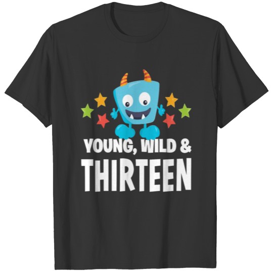 Young wild and Thirteen T-shirt