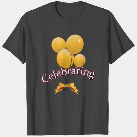 Celebrating,Birthday,Anniversary,Birth T Shirts