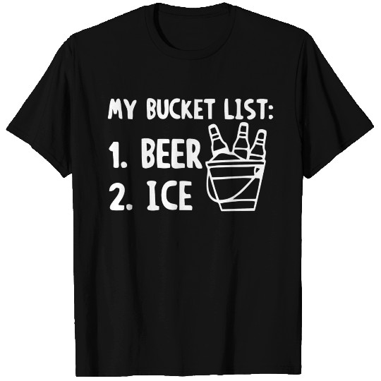 Bucket List Beer Ice T Shirts