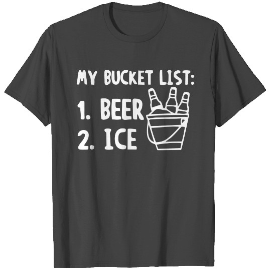 Bucket List Beer Ice T Shirts
