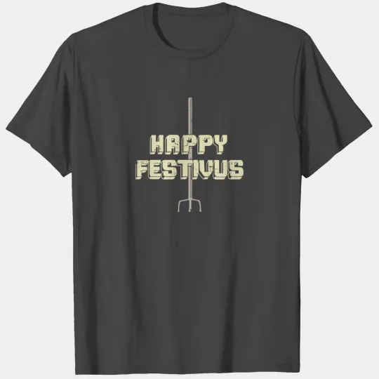Happy Festivus T Shirts