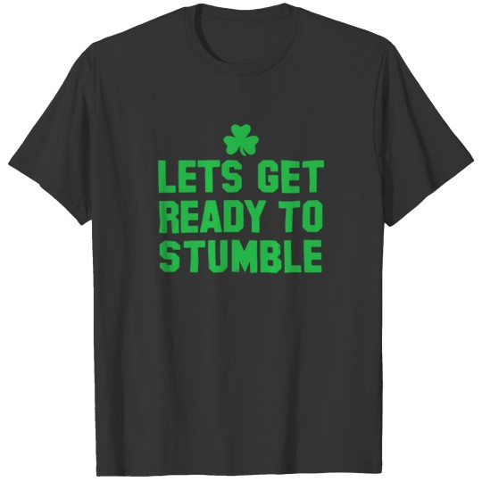 Ready To Stumble Ideas St Patricks Day T-shirt