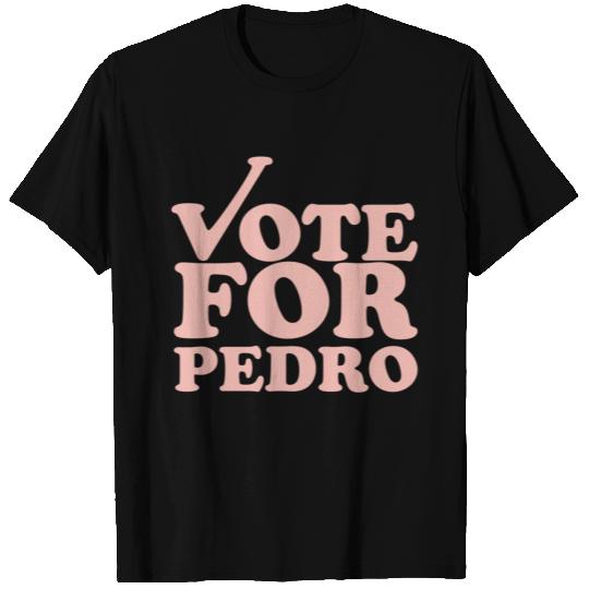 Vote for Pedro T Shirts