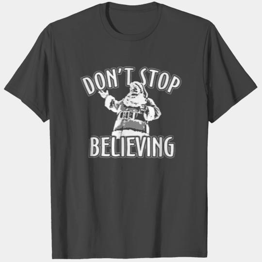 Dont Stop Believing Christmas T Shirts