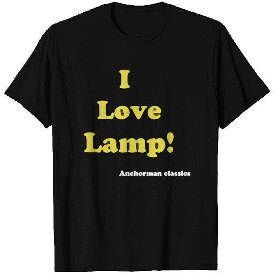I love Lamp Anchorman T Shirts