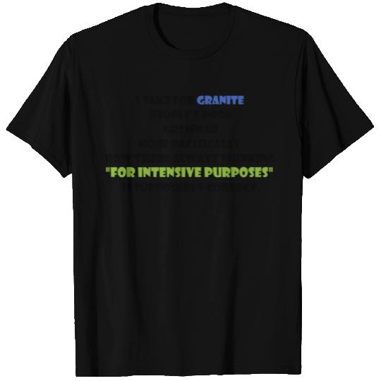 Funny - I take for granite people's poor grammar T Shirts