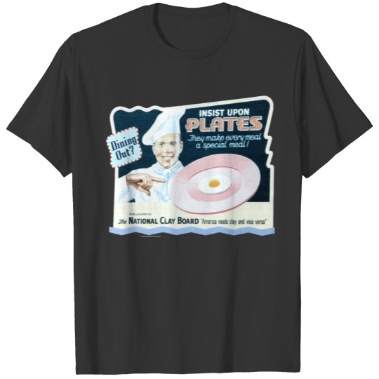 We Want Plates T Shirts