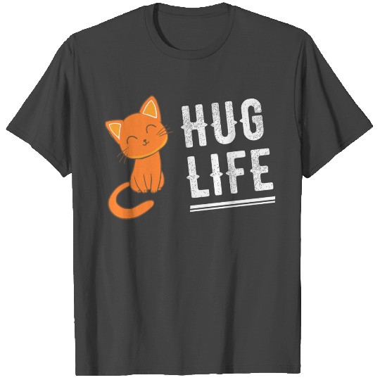 Kitty - Hug Life Kitty - Kitten Kitteh Cat T Shirts