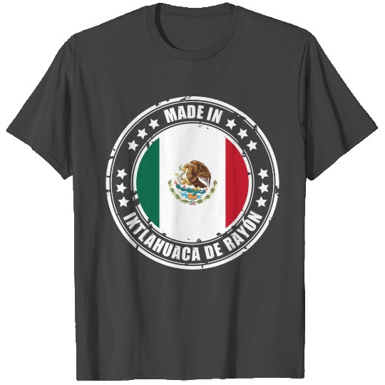 MADE IN IXTLAHUACA DE RAYÓN T Shirts