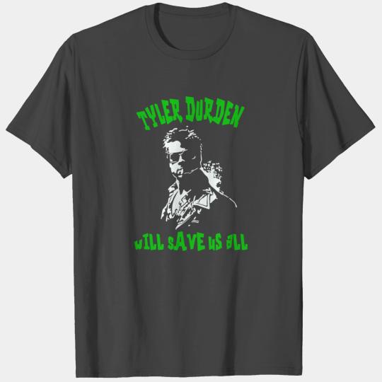 Tyler Durden Will Save Us All Fight Club Anarchist T Shirts