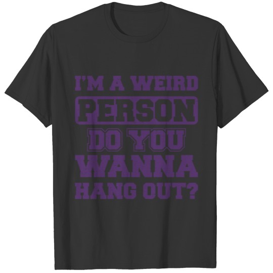 weird black humor funny fun cool sarcasm geek gift T Shirts