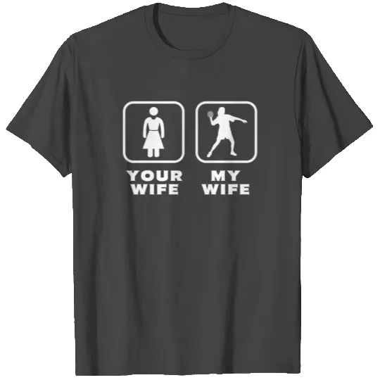 Dodgeball Your wife My wif T Shirts