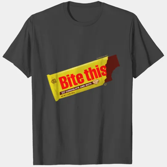 Bite this (candy bar) T Shirts