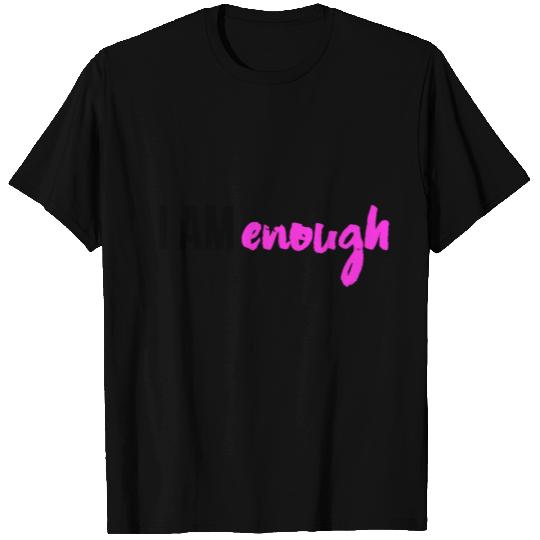 I AM ENOUGH T Shirts
