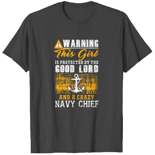 Navy chief - this girl is protected by a crazy n T Shirts