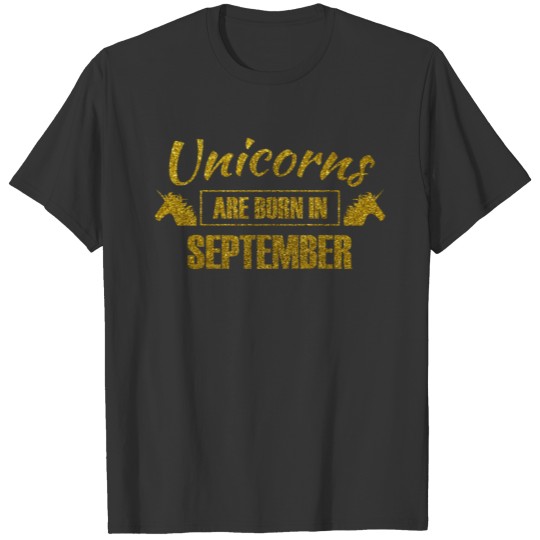 unicorns are born in september - gold glitter T-shirt