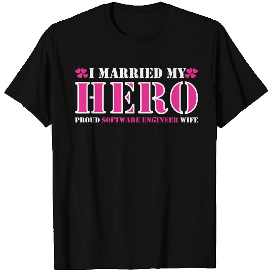 I Married My Hero Proud Software Engineer Wife T Shirts