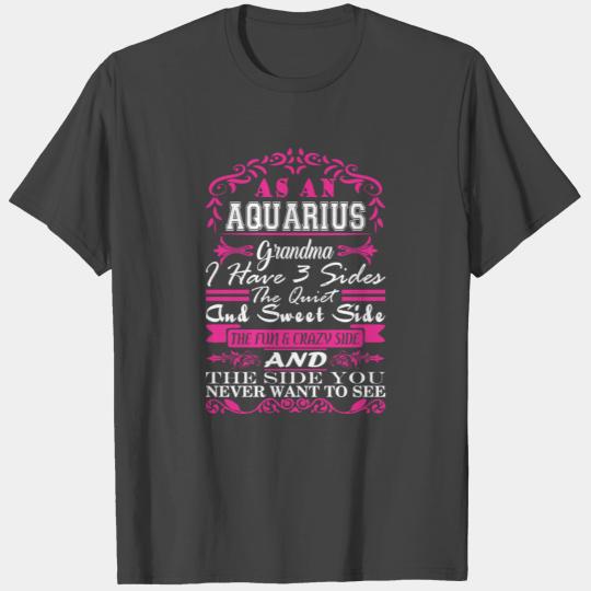 Aquarius Grandma Have 3 Side Quiet Sweet Fun Crazy T Shirts